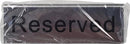 Reserved Sign 4.75x1.75"